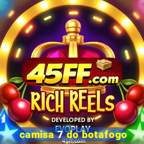 camisa 7 do botafogo